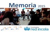 Memoria 2015 - redincola.org10 mujeres - 7 hombres 6 menores de edad Café Solidario Trabajo con personas que duermen en la calle 182 personas acompañadas 1.005 visitas Centro Intercultural