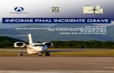 INFORME FINAL INCIDENTE GRAVE - Página de inicio Aerocivil Historicos...El presente informe es un documento que refleja los resultados de la ... Como consecuencia de la pérdida total