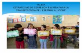 TALLER ESTRATEGIAS DE EXPRESIÓN ESCRITA …...expresión escrita en idioma k’iche ’ Guatemala es un país multilingüe e intercultural, donde se hablan 25 idiomas que en la actualidad,
