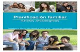 Planificación familiar métodos anticonceptivosMétodos anticonceptivos ¡usted tiene opciones! Este folleto explica cómo ocurre el embarazo, y le cuenta sobre la mayoría de los