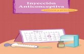 Inyección Anticonceptiva - UNAManticonceptivos que te pueden ayudar a lograrlo, como la inyección anticonceptiva. La inyección anticonceptiva contiene hormonas sintéticas parecidas