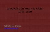 La Revolución Rusa y la URSS, 1905-1939“N RUSA Y URSS... · 2013-05-20 · » ^La única tarea de los socialistas es la de convertir la guerra de los pueblos en una guerra civil.