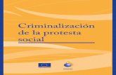 Comisión Internacional de JuristasLa criminalización de la protesta social se expresa en diversas formas que van des-de una intervención violenta de las fuerzas de seguridad en