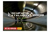 L’ocupació a Catalunya, 2008 · 2009-06-16 · 6 Les dades de l’enquesta de població activa (EPA) corresponents al primer trimestre de 2009 evidencien que l’ocupació a Catalunya