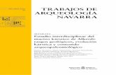 Trabajos de arqueología Navarra - ARANZADI Zientzia Elkartea · 7 Laboratorio de Evolución Humana, Edificio de I+D+i, ... medida y sobre todo dotarlas de una protección acorde