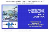 LA SEGURIDAD Y SU IMPACTO EN LA LOGISTICAalv-logistica.org/docs/ForoSeguridadPraselj.pdf · la seguridad y su impacto en la logistica foro seguridad en la cadena logistica (caracas