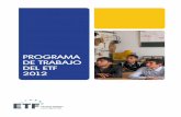 PROGRAMA DE TRABAJO DEL ETF 2012 · 2018-09-07 · 5 RESUMEN EJECUTIVO program La Fundación Europea de Formación (ETF) es una agencia especializada de la Unión Europea cuya misión