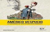 Américo Vespucio · Por ello, Américo Vespucio, o Amerigo Vespucci, su verdadero nombre, desde muy temprano se transformó en un personaje polémico, porque él, no perteneciendo