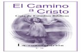 El Camino Cristo - Espanol... · 2018-01-17 · Cuando Cristo mora en el corazón, el alma rebosa de tal manera de su amor y del gozo de su comunión, que se aferra a él; y contemplándole