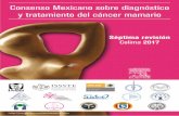 Consenso Mexicano sobre diagnóstico y tratamiento del cáncer … · 2020-02-02 · y disciplinas relacionadas con el diagnóstico y tratamiento de esta enferme-dad. Las conclusiones