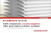 Un nuevo concepto de protección solar.Nogal Blanco Bronce Inox RAL 1015 RAL 3005 RAL 5010 RAL 6005 RAL 7011 RAL 7016 RAL 7022 RAL 7035 RAL 7037 RAL 8017 Negro RAL 9006 RAL 9007 ...