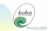 Herramientas de desarrollo · 2011-06-01 · Proyecto KOHA Grupo de desarrollo UNLP Introducción a Koha Sistema de Gestión integral de Bibliotecas Formado por: •Interfaz Web para
