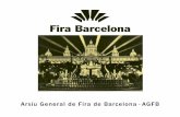 Arxiu General de Fira de Barcelona AGFB · 2020-02-03 · L’Arxiu General de Fira de Barcelona és, pel seu volum documental i nivell d’organització, un dels centres de documentació
