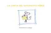 LA CARTA DEL RATONCITO PÉREZ - e-monsitelespetiteshistoiresdecelia.e-monsite.com/medias/files/extrait-ratoncito-perez.pdf · la carta del ratoncito pÉrez entenderás el mensaje.