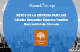 RETOS DE LA EMPRESA FAMILIAR Cátedre Santander Empresa Familiar Unviresidad de …cef-ugr.org/wp-content/uploads/2017/04/S24-Manuel... · 2017-05-17 · la doble singularidad de