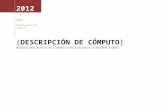 Descripción de Cómputosigc.uqroo.mx/Guia final/44/Descripcion_de_computo... · Web viewDescripción general de cada uno de los elementos y servicios pertenecientes al departamento
