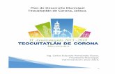Plan de Desarrollo Municipal Teocuitatlán de Corona, Jalisco · Plan Municipal de Desarrollo. Teocuitatlán de Corona 2015-2018 8 El presente plan de desarrollo municipal para la