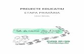 ETAPA PRIMÀRIACICLE INICIAL . Projecte Educatiu Sant Josep 2019-2020 EDUCAR: compromís i repte PROJECTE EDUCATIU 1 ... promoure la salut, entesa en el seu sentit més ampli, entre