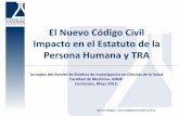 El Nuevo Código Civil Impacto en el Estatuto de la Persona … · 2015-05-12 · El Nuevo Código Civil Impacto en el Estatuto de la Persona Humana y TRA Jornadas del Comité de