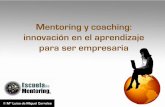 Mentoring y coaching: innovación en el aprendizaje para ... · innovación en el aprendizaje para ser empresaria ... (Jean Lave y Ettiene Wenger) Jornada "Mujer y Creatividad Emprendedora"