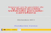 Interacción vehículo pesado-carretera · 2017-11-21 · D. G. de Transporte Terrestre “Innovar en la gestión de la interacción vehículo pesado-carretera ” 0. Introducción