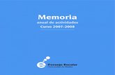 BVCM001859 Memoria anual de actividades. Curso 2007-2008 · 2015-03-31 · a saber, el de «implicar a las comunidades educativas en todas las actividades de promoción, extensión