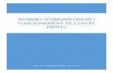 NORMES D’ORGANITZACIÓ I FUNCIONAMENT de centre (NOFC) · de juliol i el Decret d’autonomia dels centres educatius – Decret 102/2010 del 3 d’agost. En el context d'aquestes