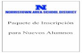 Paquete de Inscripción para Nuevos Alumnos Packet...Distrito Escolar del Área de Norristown Paquete de Inscripción del Estudiante e Instrucciones Las inscripciones serán hechas