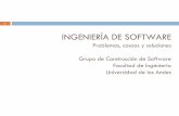 1 INGENIERÍA DE SOFTWAREisis2603/... · 2010-09-10 · 1 INGENIERÍA DE SOFTWARE Problemas, causas y soluciones Grupo de Construcción de Software Facultad de Ingeniería Universidad