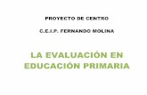 LA EVALUACIÓN EN EDUCACIÓN PRIMARIA · 2018-01-24 · 4 LA EVALUACIÓN EN LA EDUCACIÓN PRIMARIA 1. ... Continua por estar inmersa en el proceso de enseñanza y aprendizaje del
