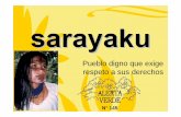 Pueblo digno que exige respeto a sus derechos · 2009-03-07 · kichwa de Sarayaku, en pastaza. ... animales de la selva, las aves emigran a otros lugares, las anacondas abandonan