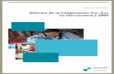 Informe de la Cooperación Sur-Sur en Iberoamérica 2009 · 2015-12-09 · Secretaría General Iberoamericana (SEGIB) la preparación de un informe anual sobre Cooperación Sur-Sur.
