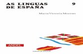 As Linguas de España · 2018-05-21 · - Que estas palabras son semellantes, mais non iguais, xa que o que temos diante nosa é un texto en linguas diferentes, con personalidade