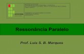 Aula 7 - Ressonância paraleloluisbm/circuitoss/aula07.pdf · Circuito RL-C paralelo • A d i f e r e n ç a e n t r e a frequência de ressonância de um circuito série e a do