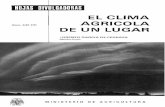 EL CLIMA AGRICOLA · 2006-10-25 · EL CLIMA AGRICOLA DE UN LUGAR La observación del tiempo atmosférico y la obtención de los datos que definen el clima, constituye una afición