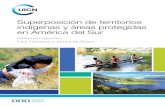 Superposición de territorios indígenas y áreas protegidas ...ÍNDICE DE TaBLaS Tabla 1: Síntesis de situación de traslape en América del Sur 9 Tabla 2: Tipos de traslape entre