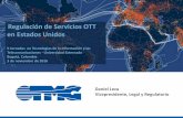 Regulación de Servicios OTT en Estados Unidos · Contenido 2 • Contexto • Tipos de OTT • Esquema regulatorio general de la Ley de Telecomunicaciones • Antecedentes de la