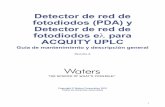 Detector de red de fotodiodos (PDA) y Detector de red de ...El Detector de red de fotodiodos (PDA) y del Detector de red de fotodiodos de λ extensible (eλPDA) para ACQUITY UPLC®