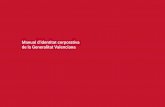 Manual d’identitat corporativa de la Generalitat Valenciana · 2018-09-03 · Manual d’identitat corporativa de la Generalitat Valenciana. ... Per cimera, un drac naixent d’or,