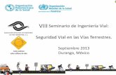 VIII Seminario de Ingeniería Vial: Seguridad Vial en las ...•Fortalecer la aplicación de las leyes. •Mayor consideración a las necesidades de peatones, ciclistas y motociclistas