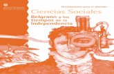 Ciencias Sociales. Belgrano y los tiempos de la Independencia. … · 2007-10-18 · Ciencias Sociales • Belgrano y los tiempos de la Independencia• Orientaciones para el docente