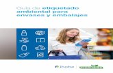 Guía de etiquetado ambiental para envases y embalajes · 2018-04-30 · Guía de etiquetado ambiental para envases y embalajes Ecoembes Paseo de la Castellana 83-85 planta 11 Tel.