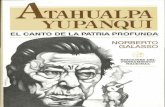 TAHUALPA YUPANQUI...Atahualpa Yupanqui es el arquetipo del creador que ha traducido en su obra el sentimiento recóndito del hombre argentino. Cultor de "Artes olvidadas", como él