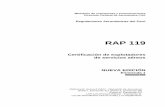 RAP 119 · 2019-10-10 · RAP 119 - Capítulo A Generalidades Nueva Edición - Enmienda 1 119-A-2 Revisión 001 Fecha: 19.04.2019 (2) Aeródromo.- Es el área definida de tierra o