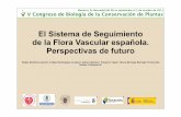 El Sistema de Seguimiento de la Flora Vascular española ... · - estado actual de conocimientos y los materiales disponibles - múltiples factores interactuando (cambio global, cambios