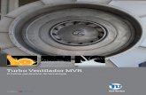 Turbo Ventilador MVR · Diseñado de acuerdo a las aplicaciones del cliente. ... Confiable – Optimizado - Innovador. En lo que se refiere al diseño de la hélice, las condiciones