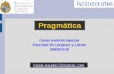 Pragmática - César Antonio Aguilar · 2018-04-26 · planteado por Escandell Vidal: 1 . Identificación de una explicitación: en este caso, la respuesta nos describe una realidad