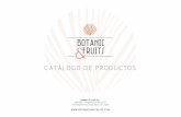 CATÁLOGO DE PRODUCTOS - Botanic & Fruits...Botanic & Fruits Con el fin de preservar al máximo sus cualida-des, todas las frutas y verduras son llevadas a nuestras instalaciones durante