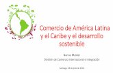 El Comercio de América Latina y el Caribe y el desarrolloconferencias.cepal.org/comercio_sostenibilidad2018/Miercoles 18 julio... · División de Comercio Internacional e Integración