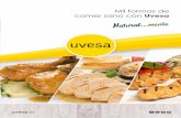 Mil formas de comer sano con - Uvesa · Amplia Gama de productos Gama de pollo fresco Gama de pollo congelado Gama de pollo de antaño Gama de elaborados de pollo PLANTAS PROCESADORAS